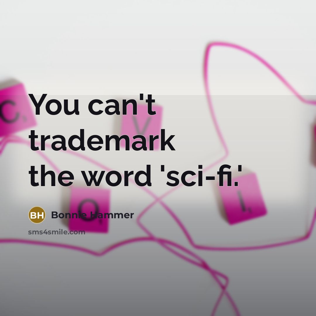 “You can't trademark the word 'sci-fi.'…” quote by Bonnie Hammer