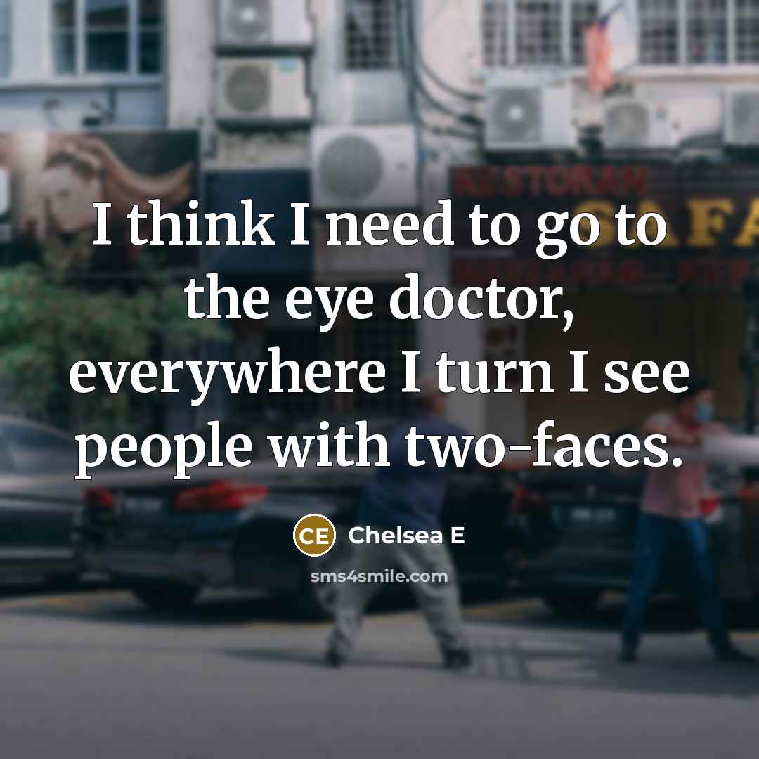 “I think I need to go to the eye doctor,…” quote by Chelsea E
