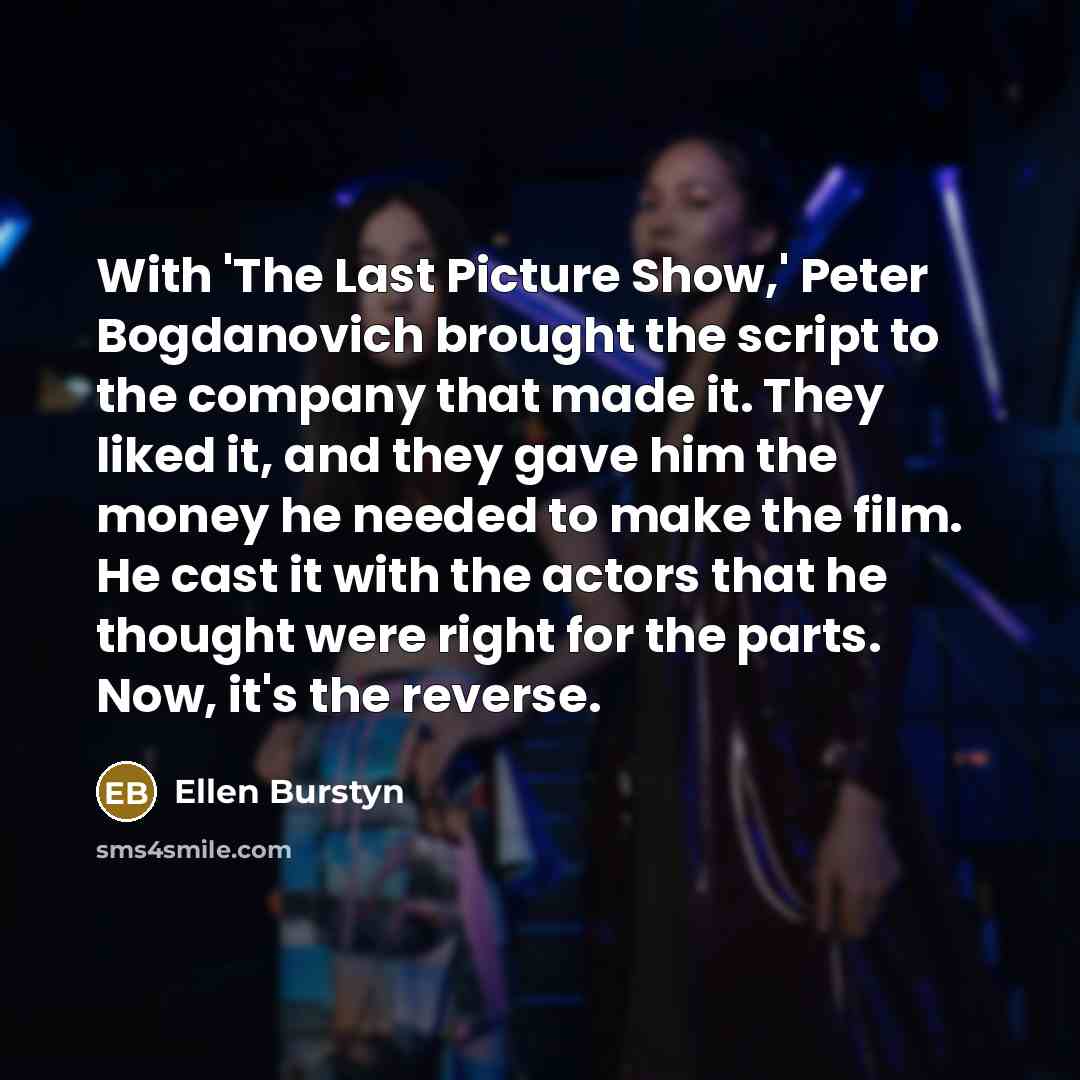 “With 'The Last Picture Show,' Peter Bogdanovich brought the script…” quote by Ellen Burstyn