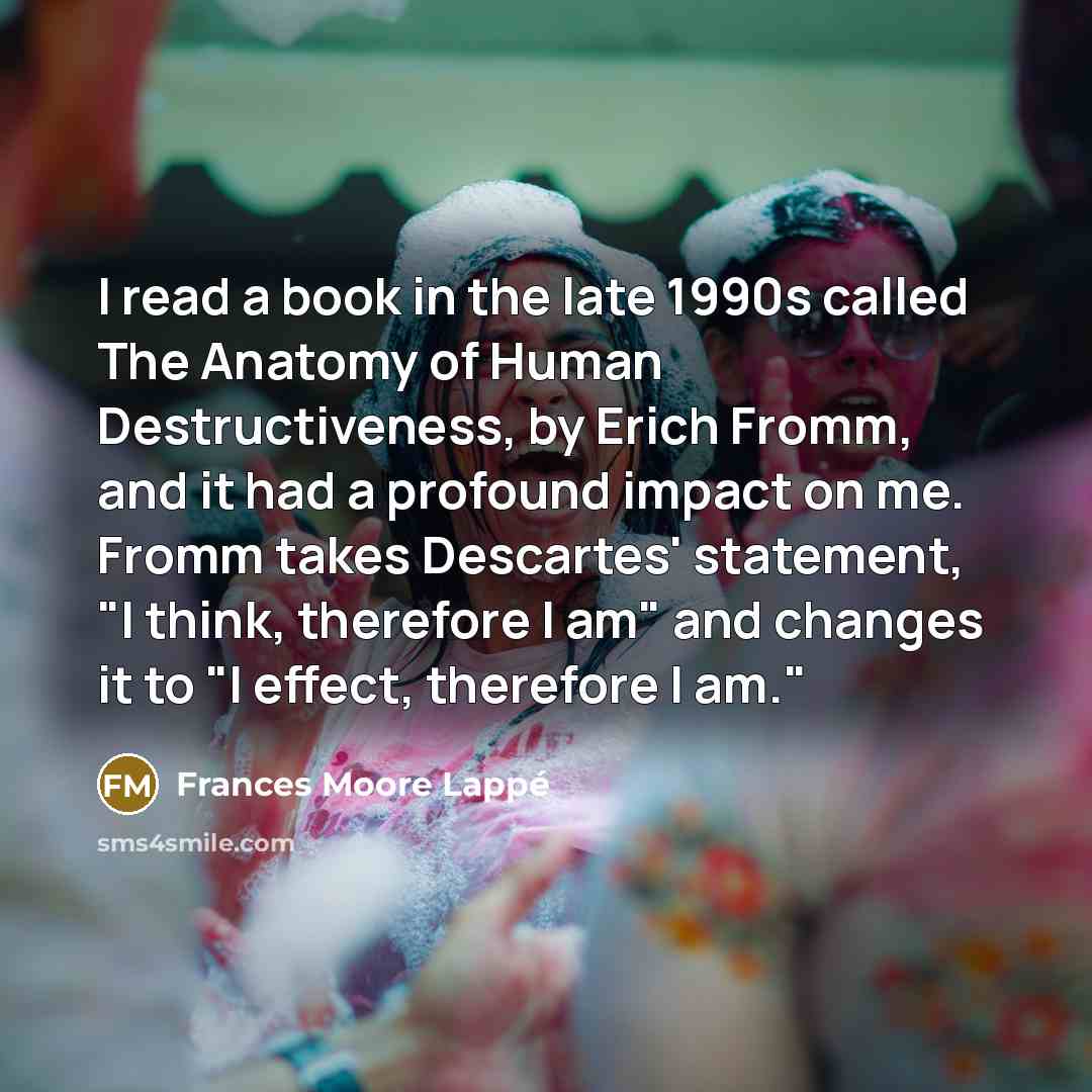 “I read a book in the late 1990s called The…” quote by Frances Moore Lappé