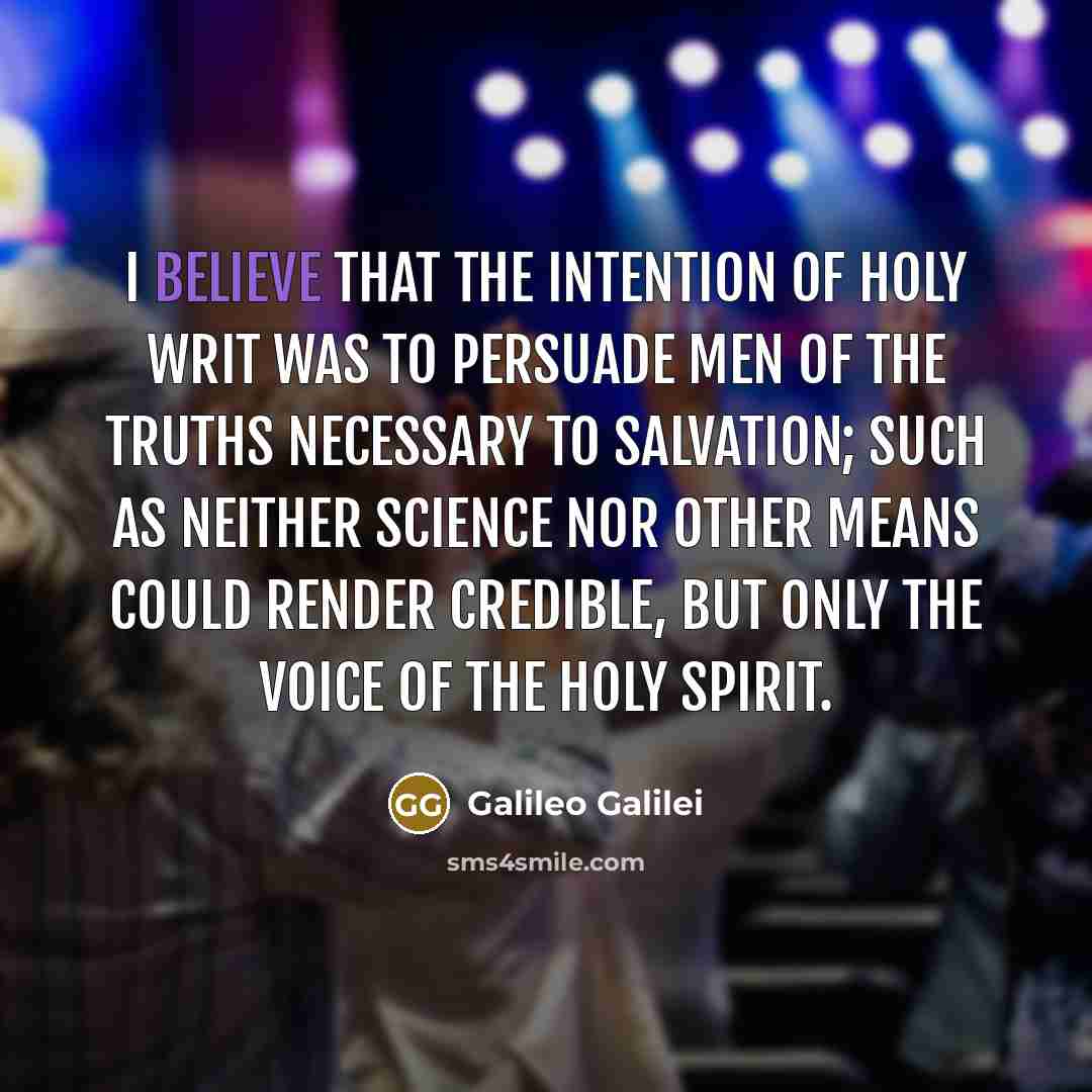 “I believe that the intention of Holy Writ was to…” quote by Galileo Galilei
