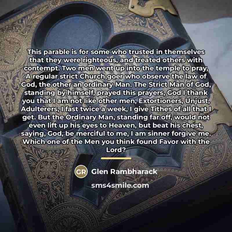 “This parable is for some who trusted in themselves that…” quote by Glen Rambharack