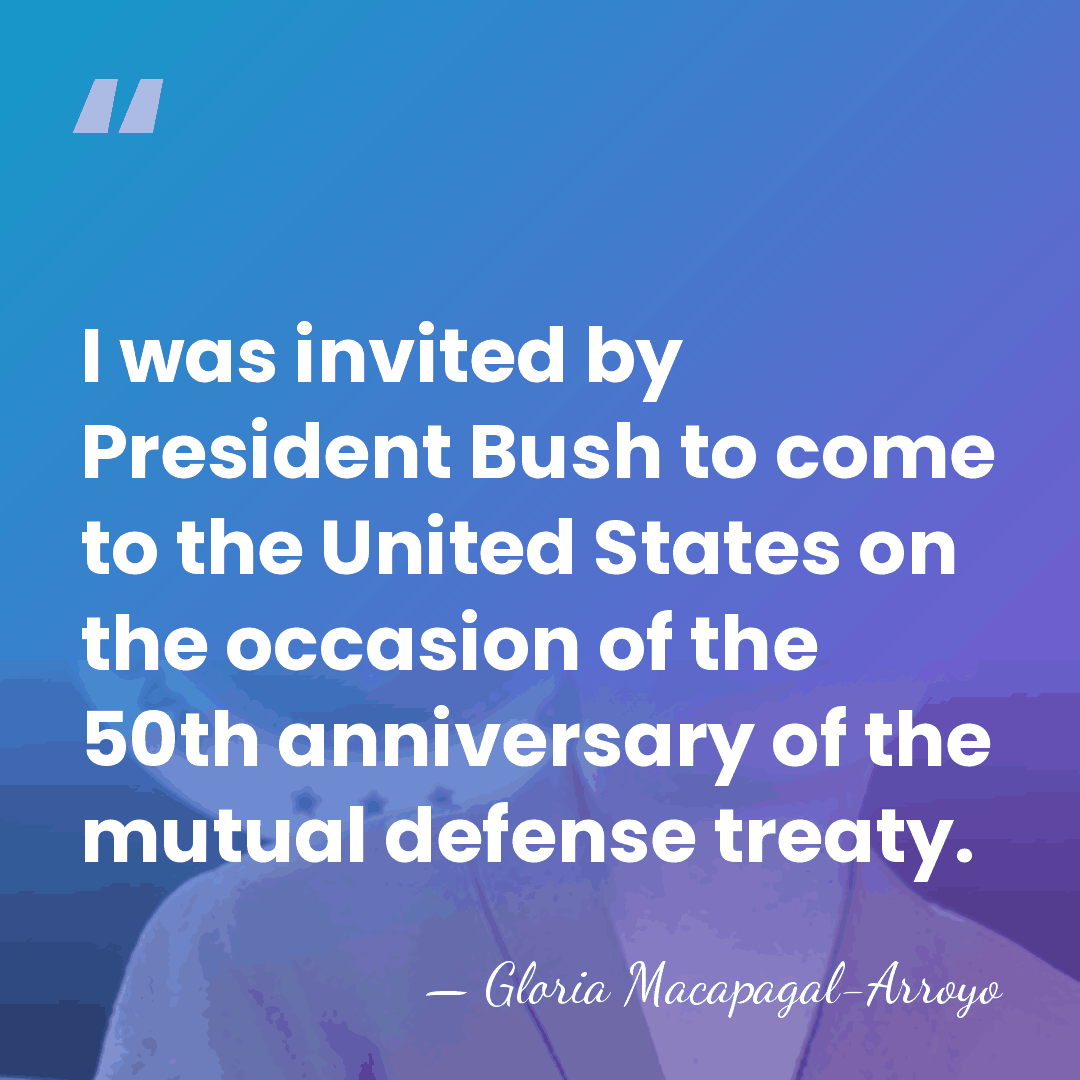 I was invited by President Bush to come to the United States&hellip; - Gloria Macapagal-Arroyo
