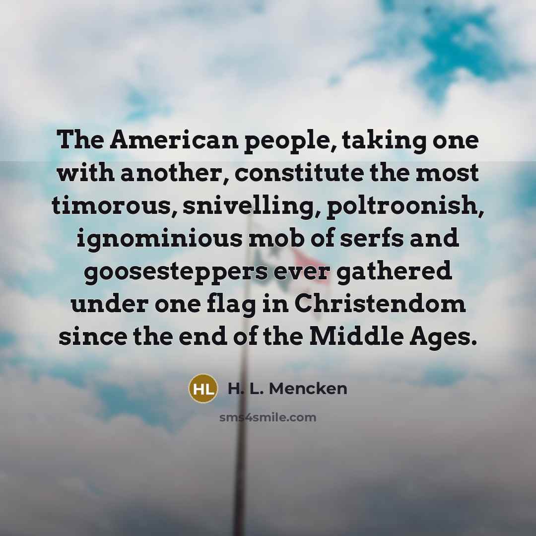 “The American people, taking one with another, constitute the most…” quote by H. L. Mencken