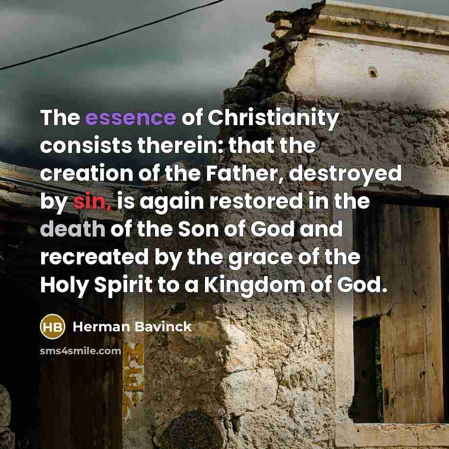 “The essence of Christianity consists therein: that the creation of…” quote by Herman Bavinck