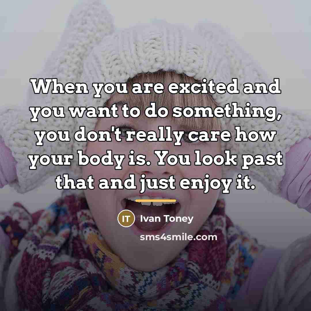 “When you are excited and you want to do something,…” quote by Ivan Toney