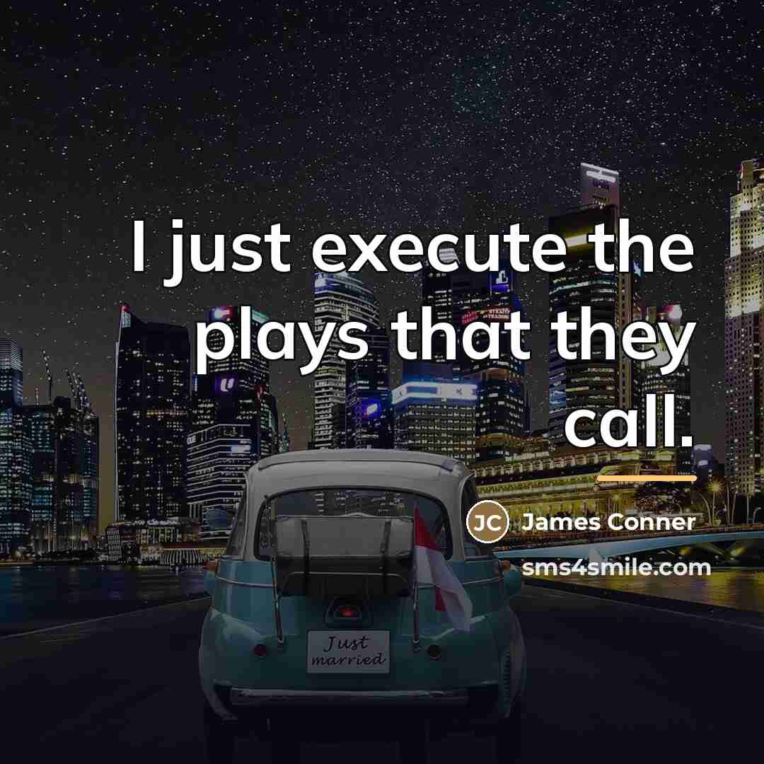 “I just execute the plays that they call.…” quote by James Conner