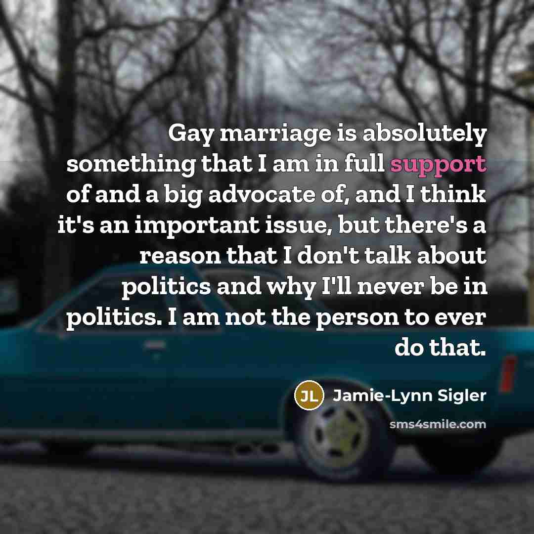 “Gay marriage is absolutely something that I am in full…” quote by Jamie-Lynn Sigler