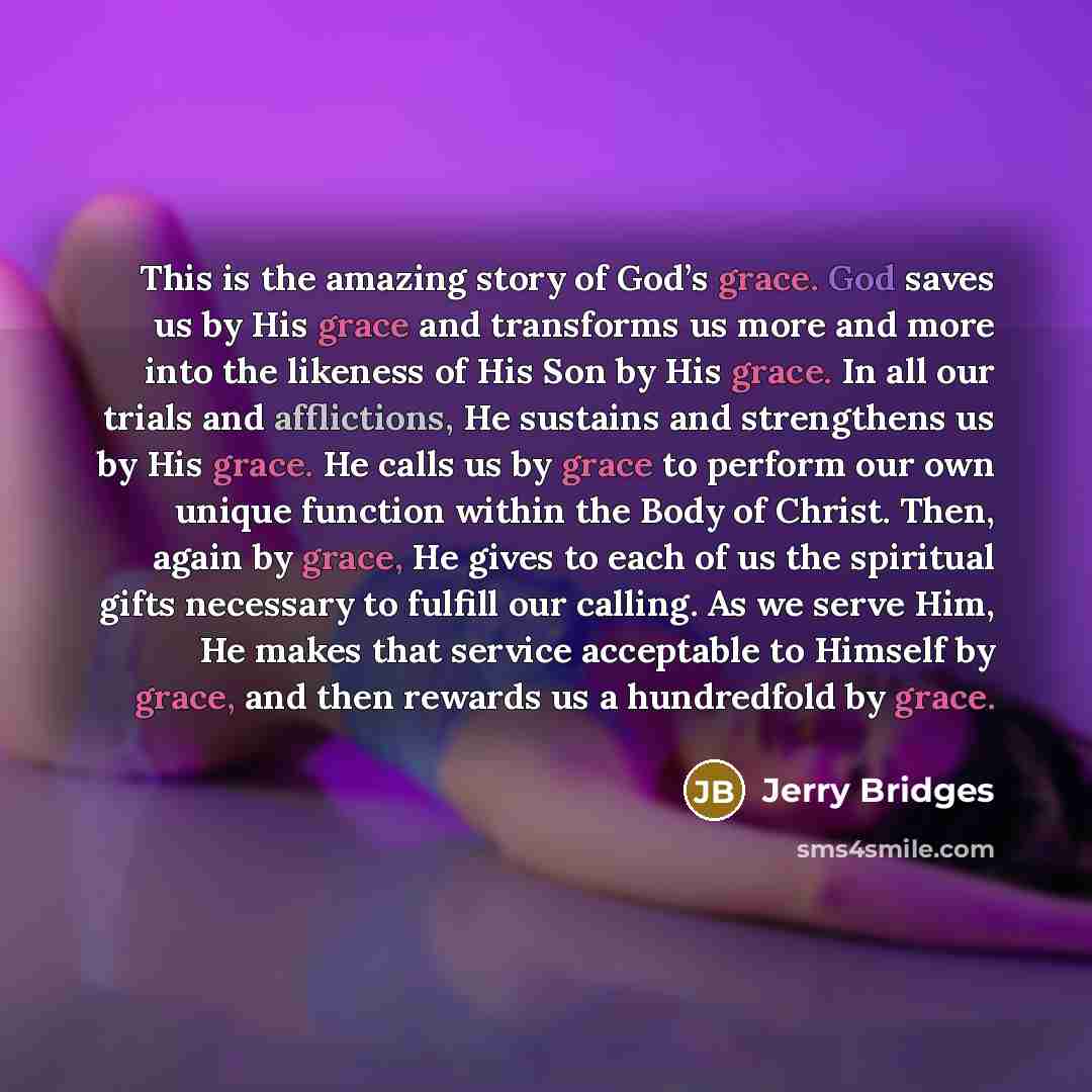 “This is the amazing story of God’s grace. God saves…” quote by Jerry Bridges