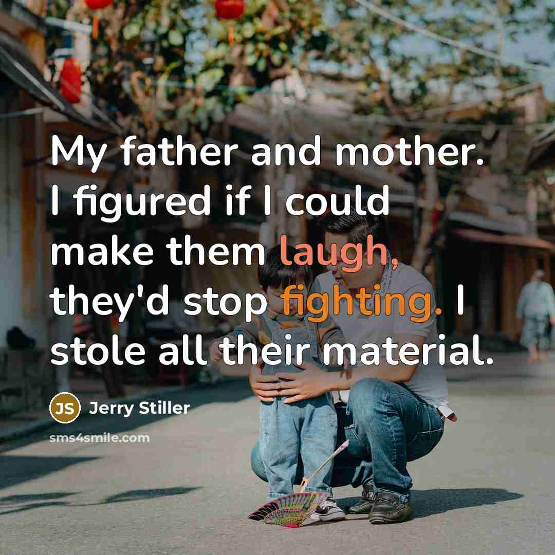 “My father and mother. I figured if I could make…” quote by Jerry Stiller