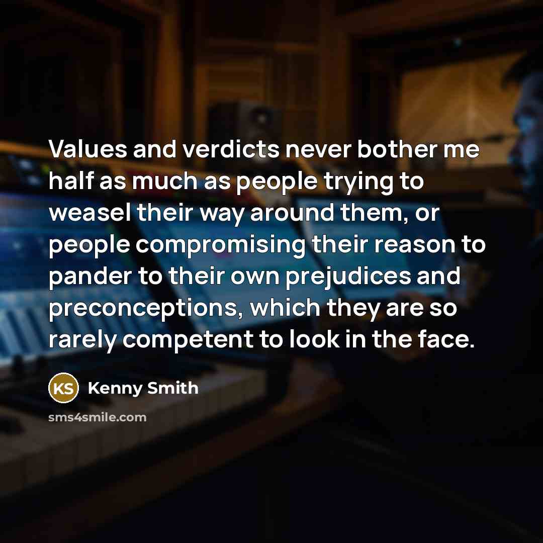 “Values and verdicts never bother me half as much as…” quote by Kenny Smith