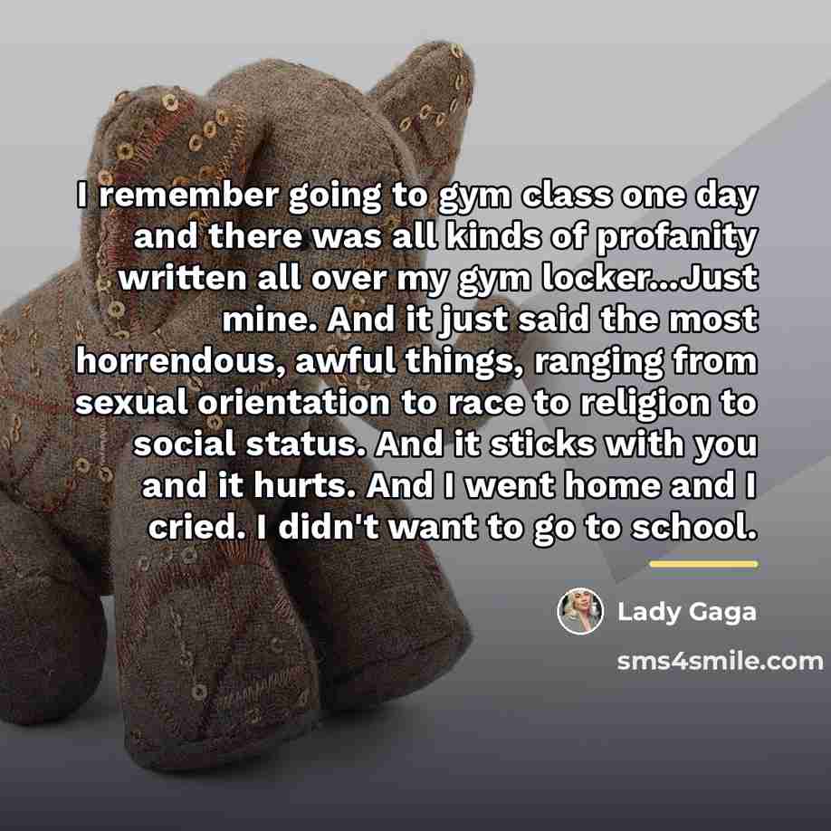 “I remember going to gym class one day and there…” quote by Lady Gaga