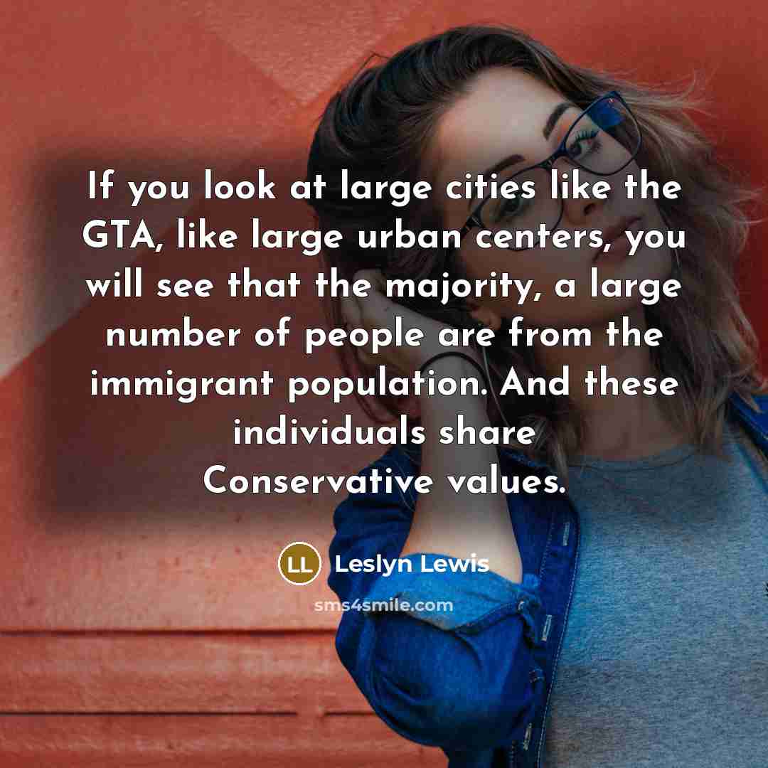 “If you look at large cities like the GTA, like…” quote by Leslyn Lewis