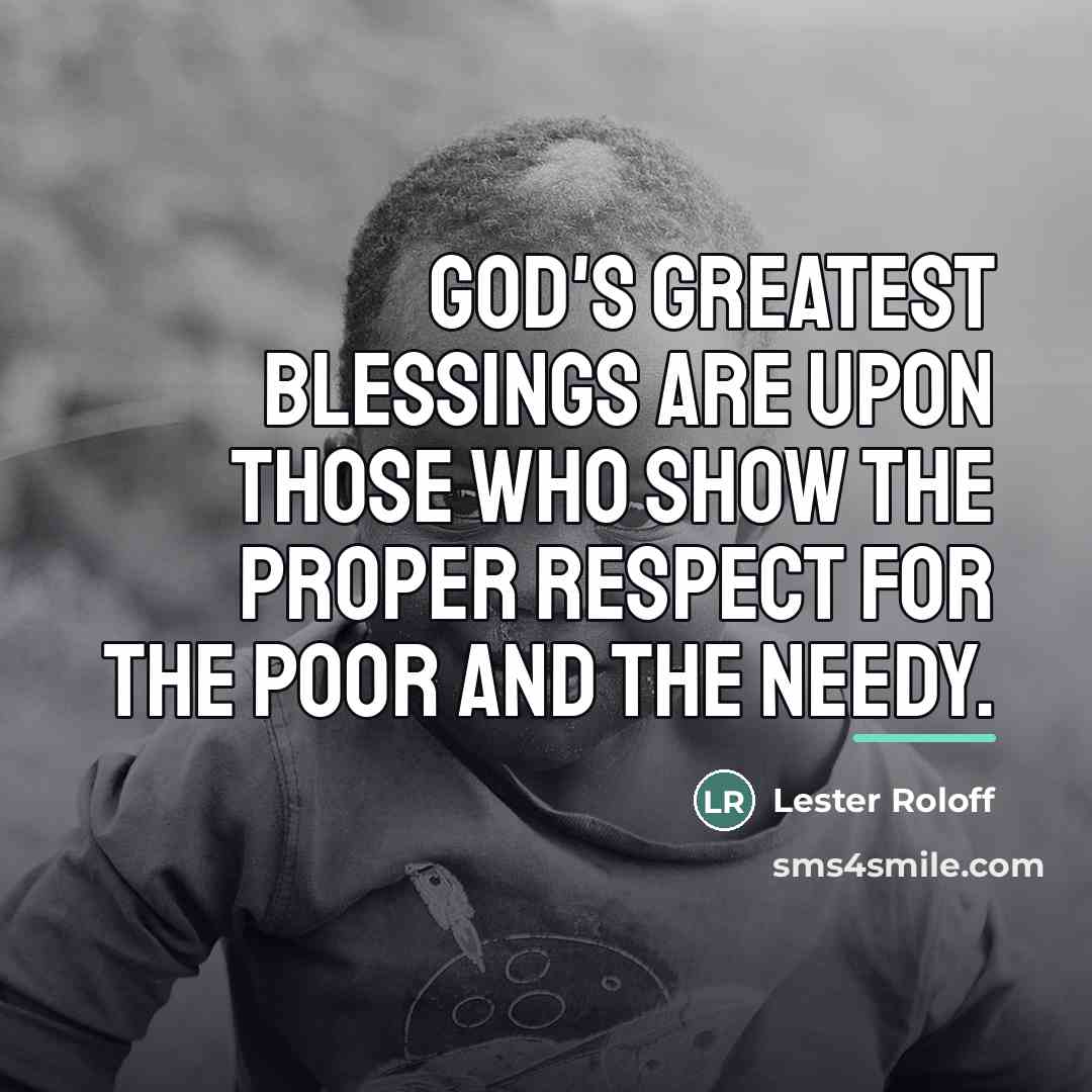 “God's greatest blessings are upon those who show the proper…” quote by Lester Roloff