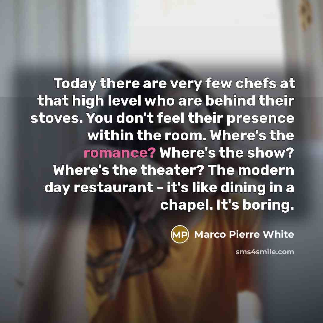 “Today there are very few chefs at that high level…” quote by Marco Pierre White