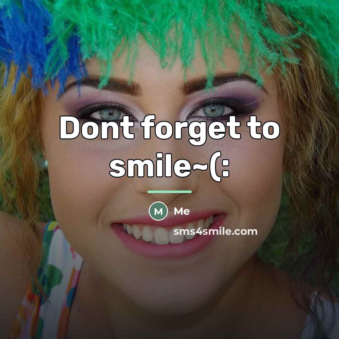 “Dont forget to smile~(:…” quote by Me
