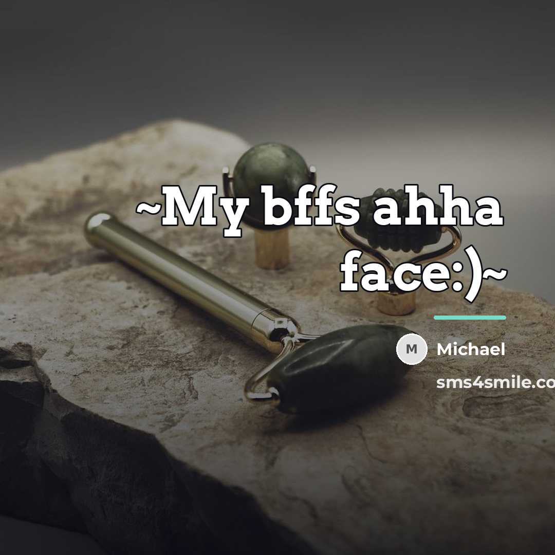 “~My bffs ahha face:)~…” quote by Michael