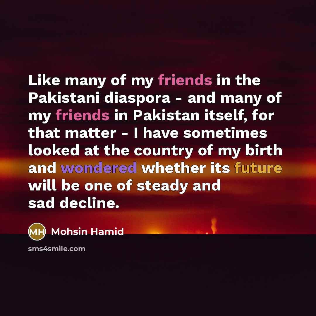 “Like many of my friends in the Pakistani diaspora -…” quote by Mohsin Hamid