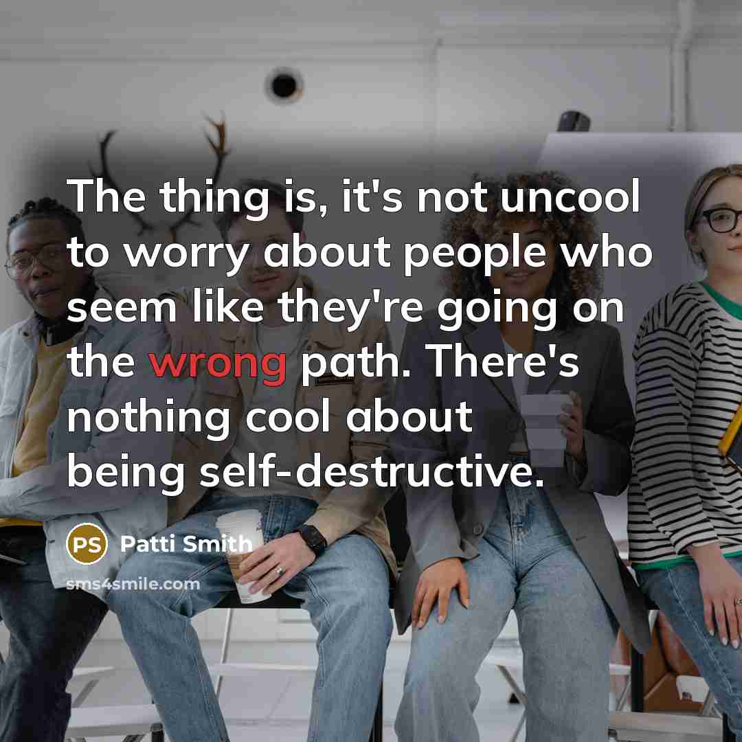 “The thing is, it's not uncool to worry about people…” quote by Patti Smith