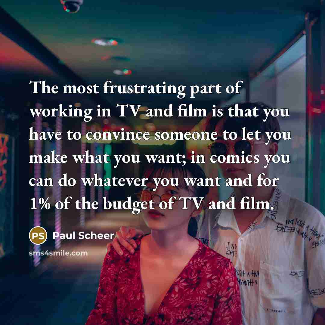 “The most frustrating part of working in TV and film…” quote by Paul Scheer