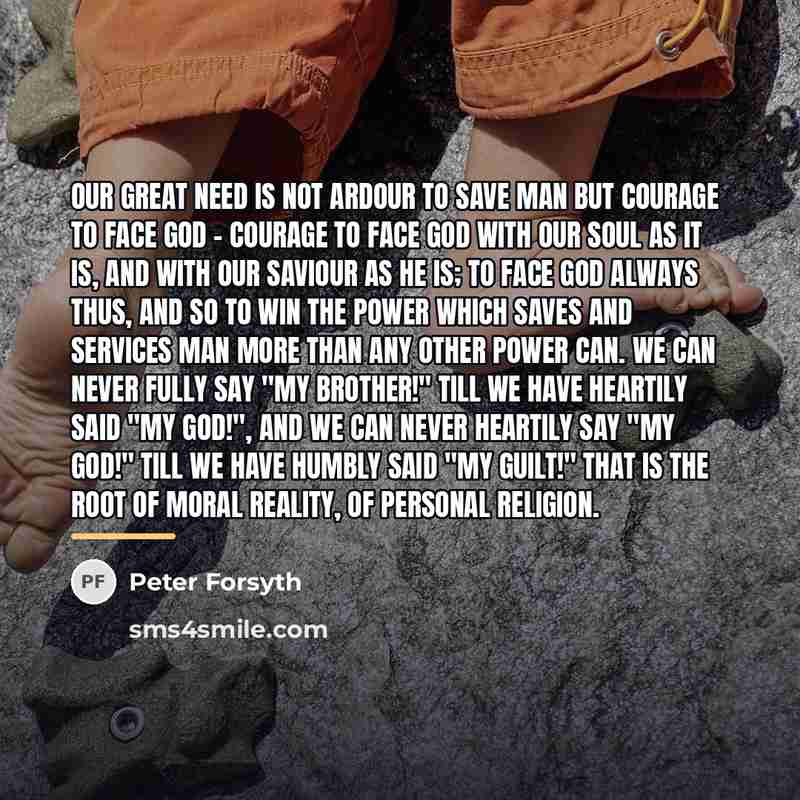 “Our great need is not ardour to save man but…” quote by Peter Forsyth