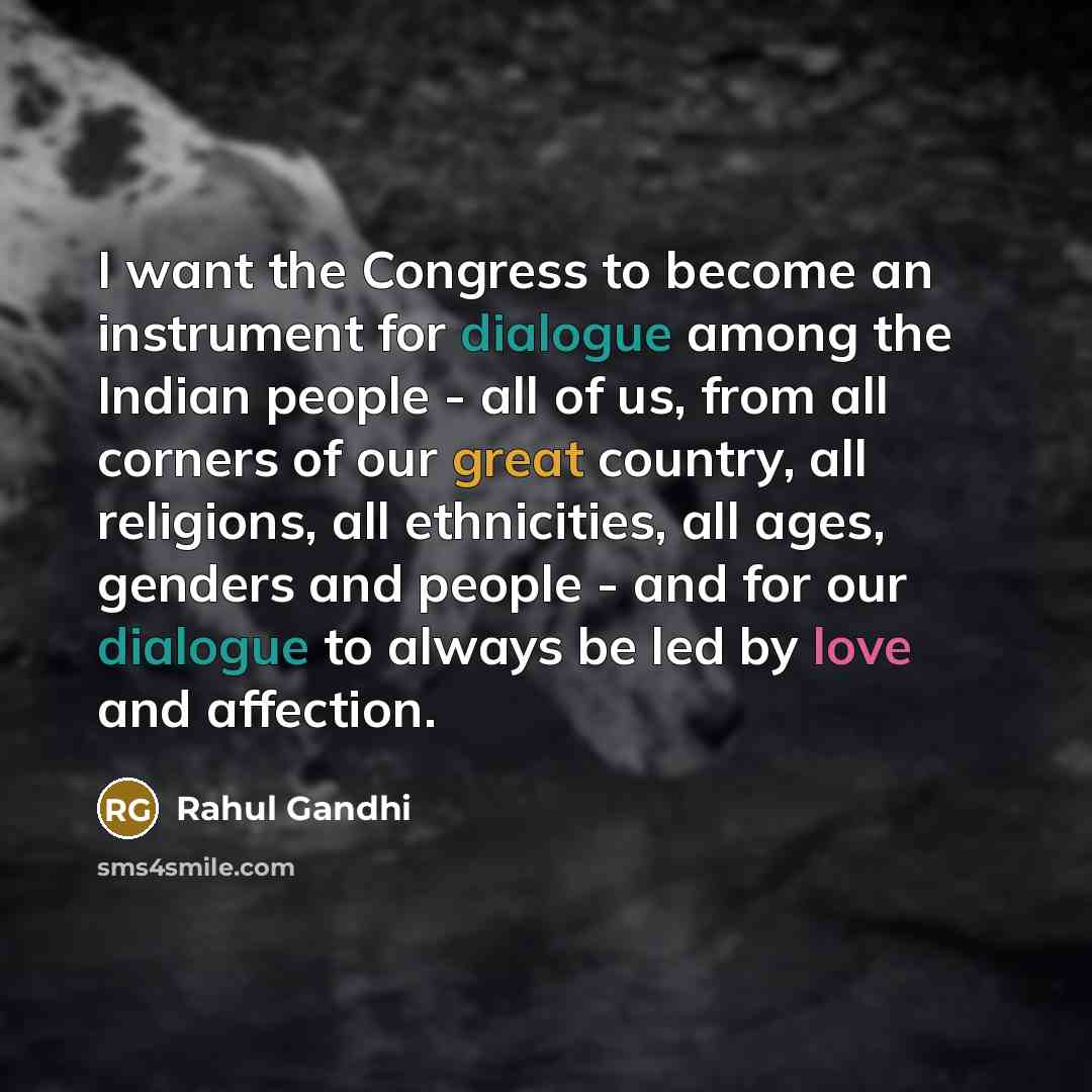 “I want the Congress to become an instrument for dialogue…” quote by Rahul Gandhi