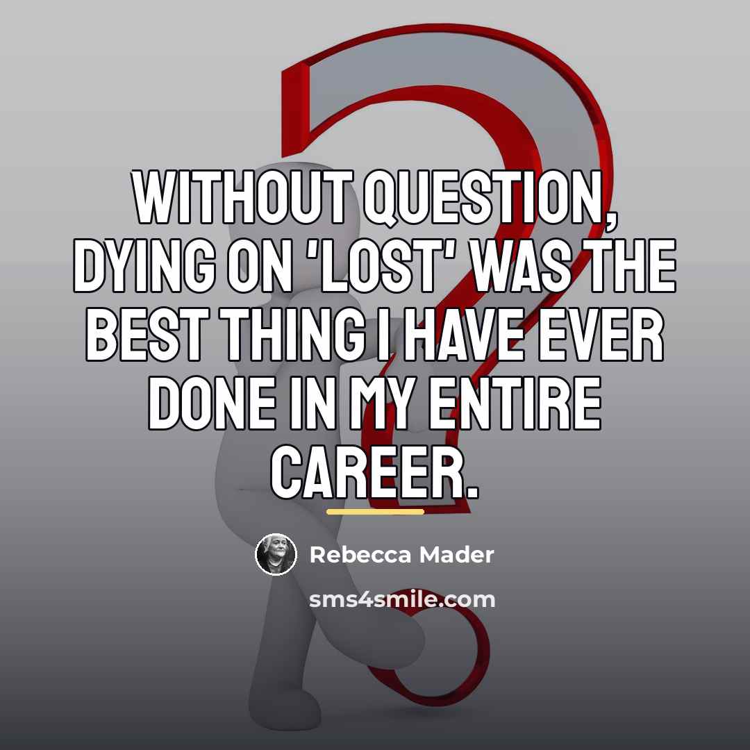 “Without question, dying on 'Lost' was the best thing I…” quote by Rebecca Mader