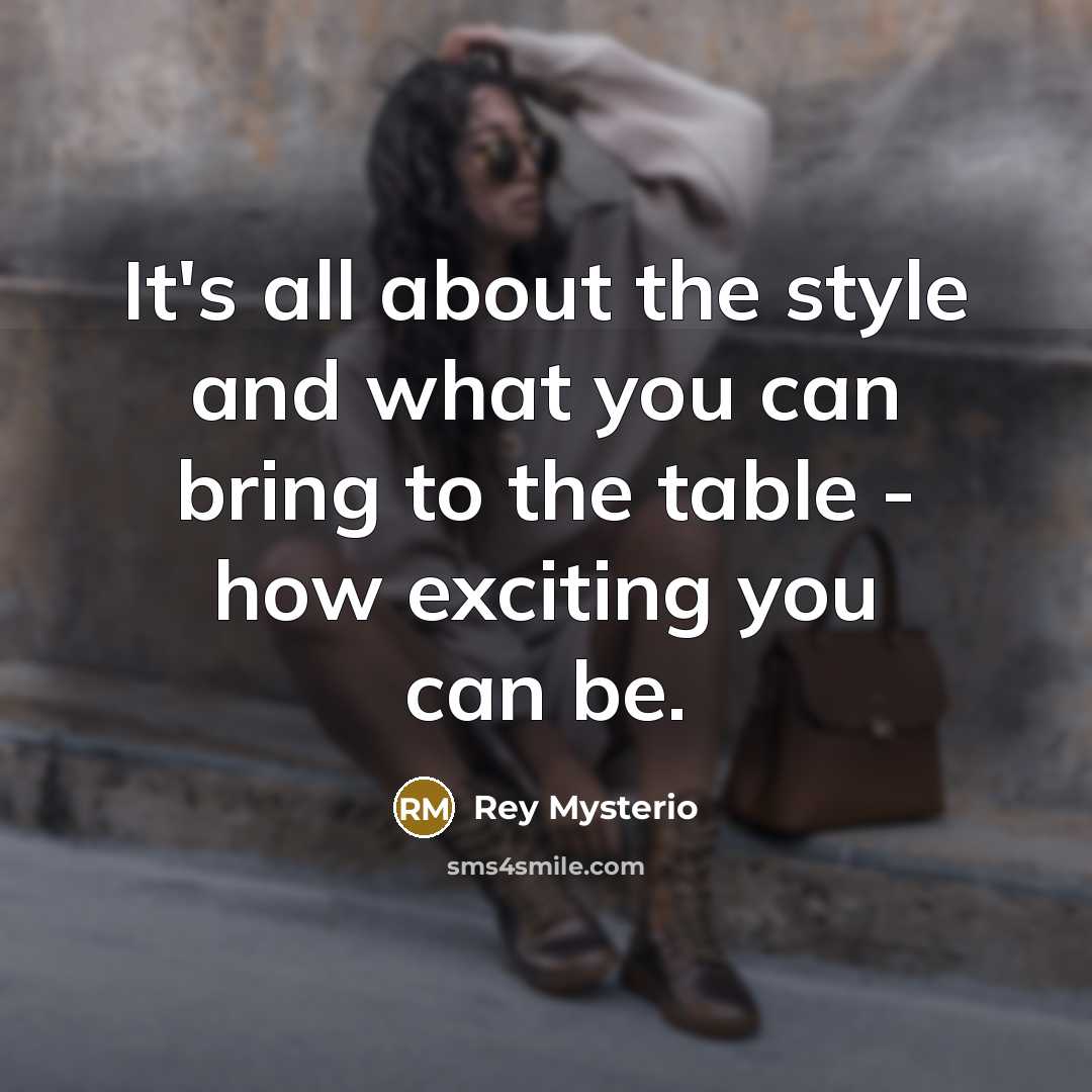 “It's all about the style and what you can bring…” quote by Rey Mysterio