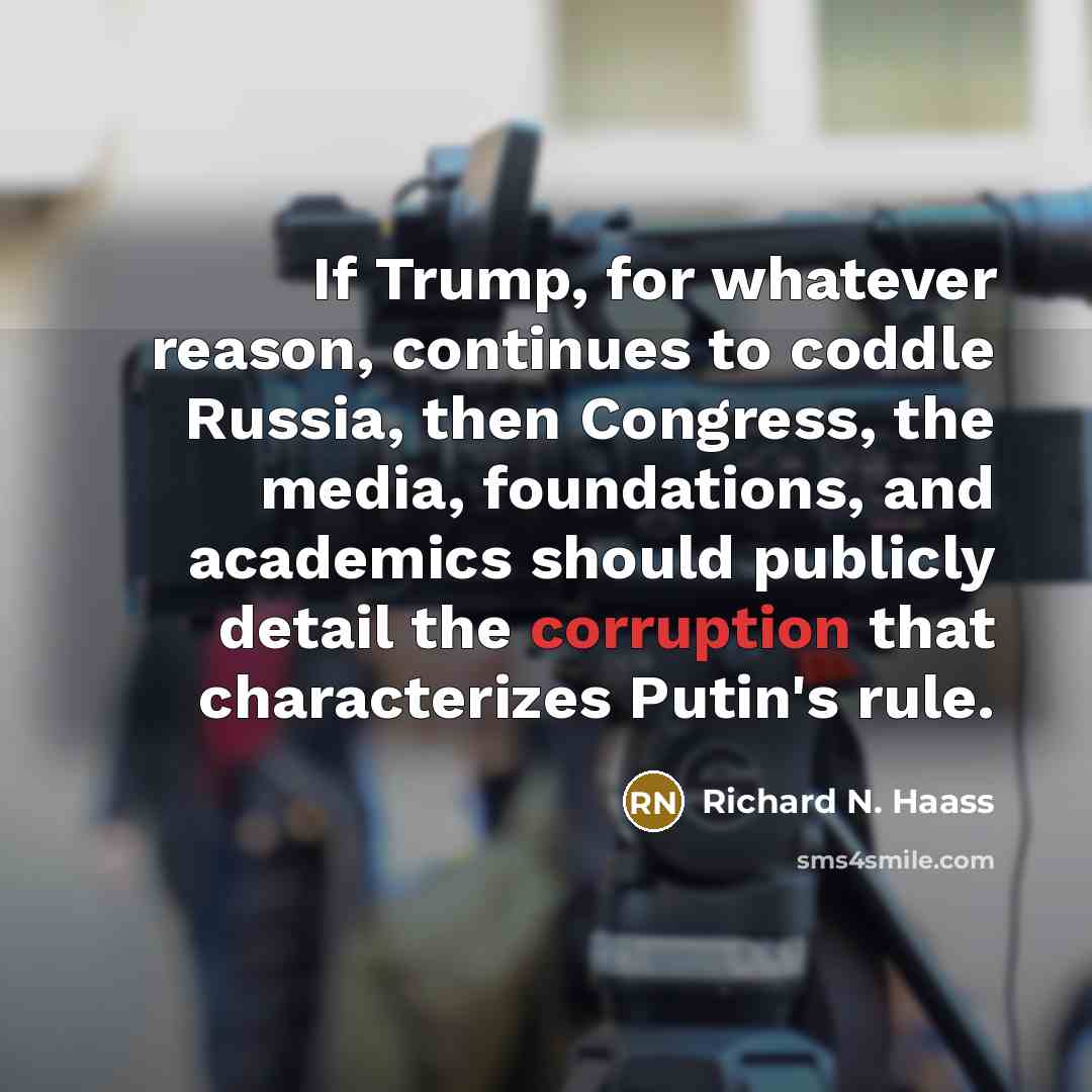 “If Trump, for whatever reason, continues to coddle Russia, then…” quote by Richard N. Haass