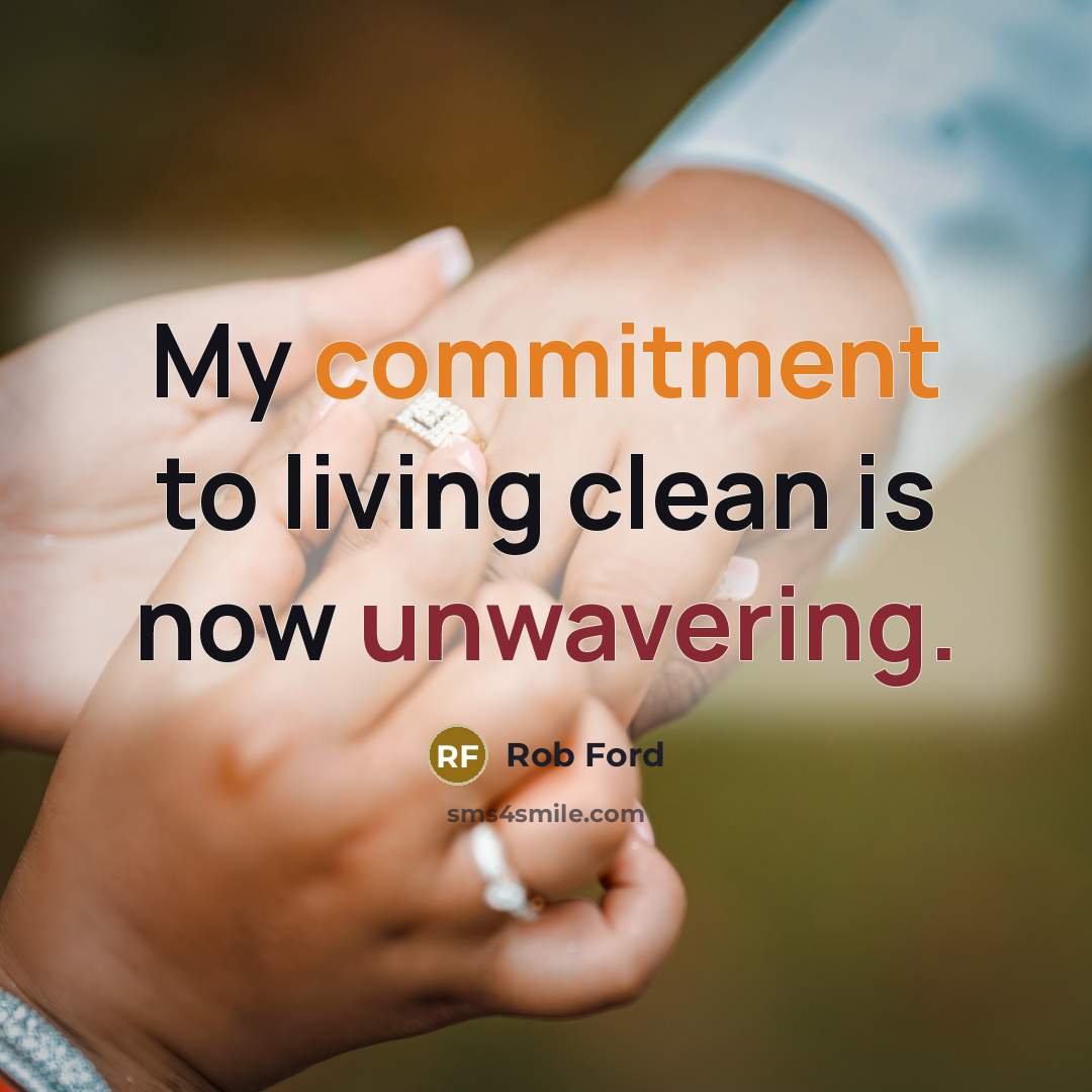 “My commitment to living clean is now unwavering.” quote by Rob Ford