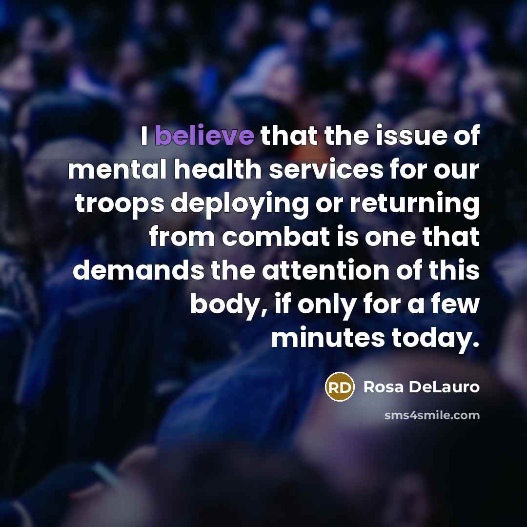 “I believe that the issue of mental health services for…” quote by Rosa DeLauro