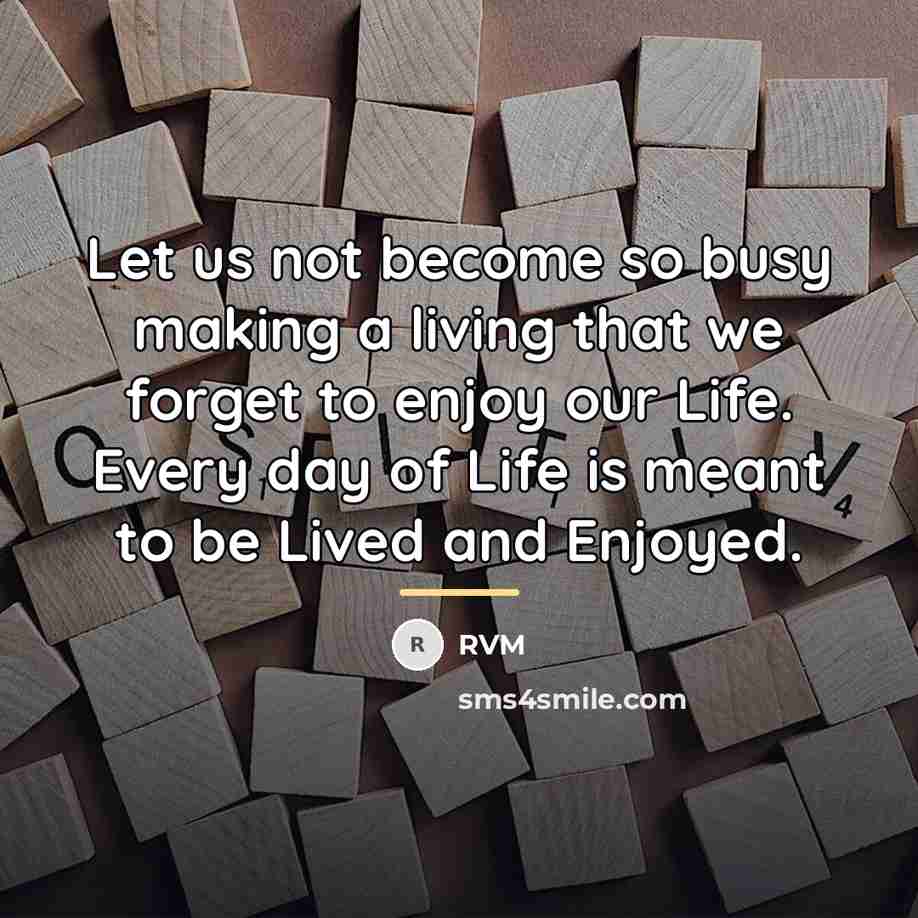 “Let us not become so busy making a living that…” quote by RVM