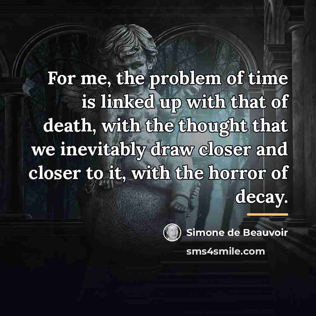 “For me, the problem of time is linked up with…” quote by Simone de Beauvoir
