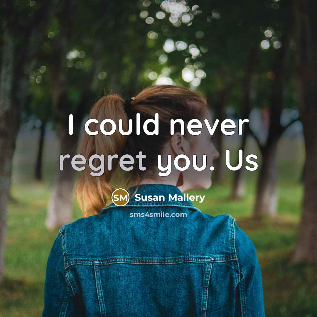 “I could never regret you. Us…” quote by Susan Mallery