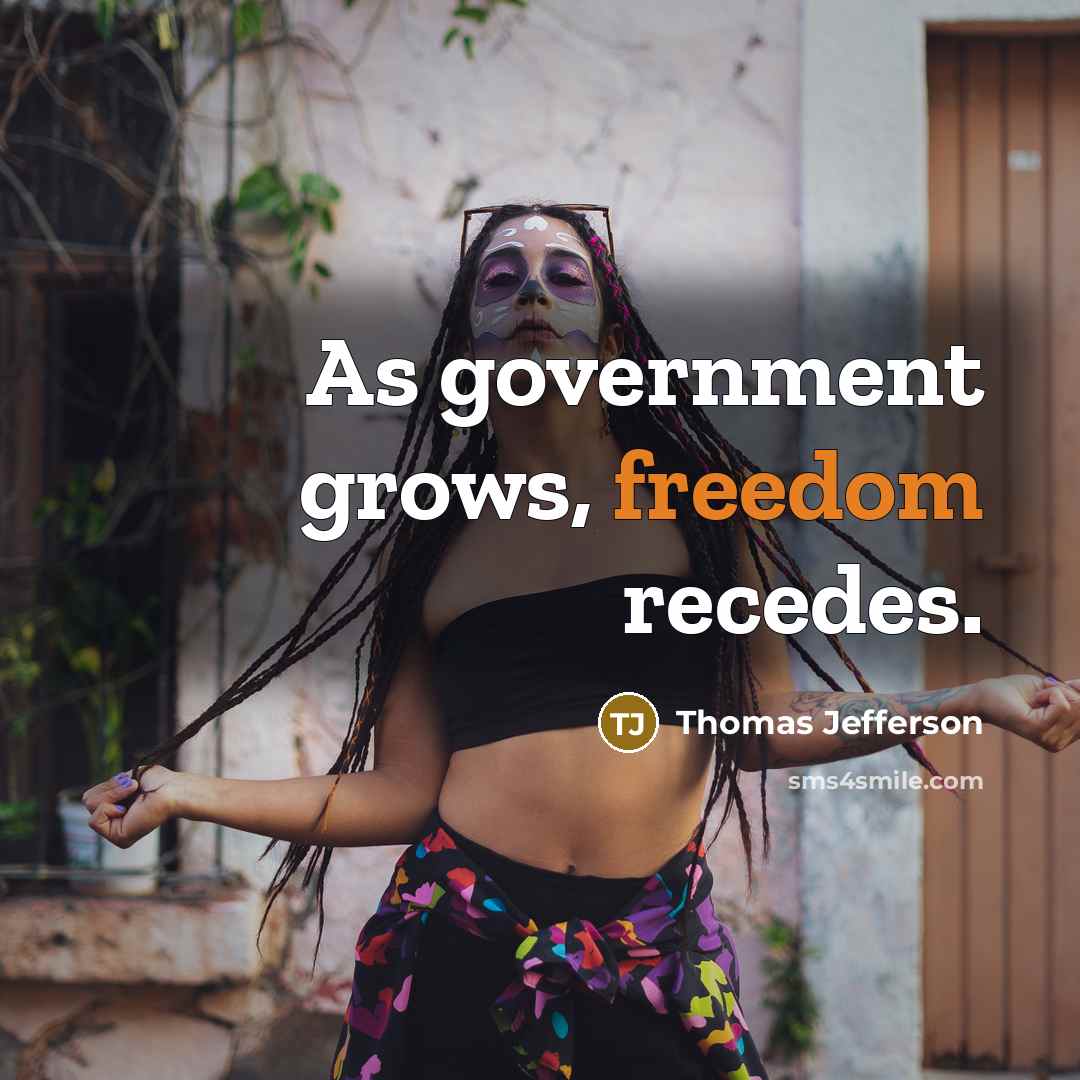 “As government grows, freedom recedes.…” quote by Thomas Jefferson