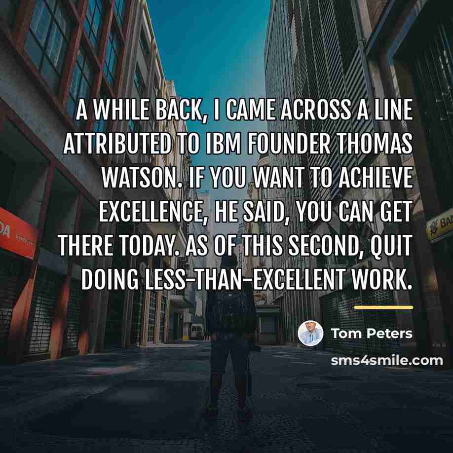 “A while back, I came across a line attributed to…” quote by Tom Peters