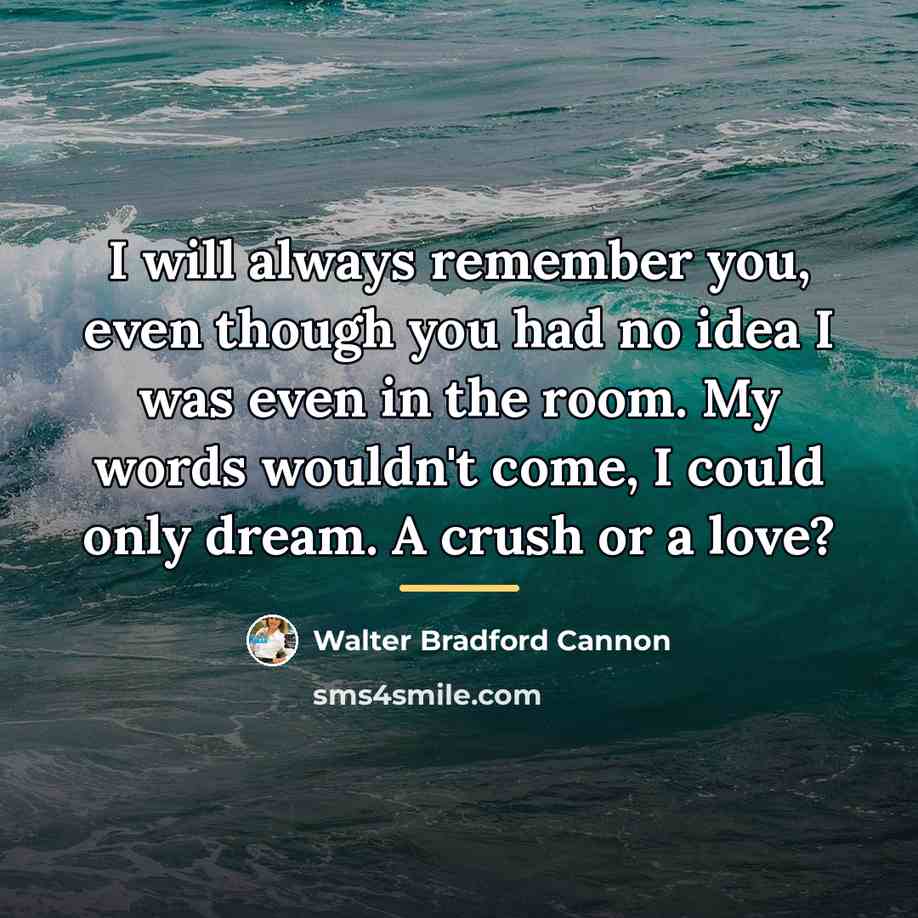 “I will always remember you, even though you had no…” quote by Walter Bradford Cannon