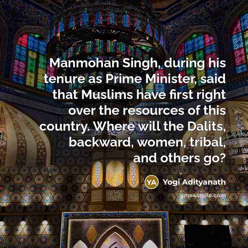 “Manmohan Singh, during his tenure as Prime Minister, said that…” quote by Yogi Adityanath