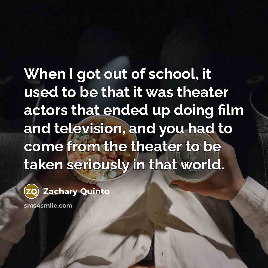“When I got out of school, it used to be…” quote by Zachary Quinto