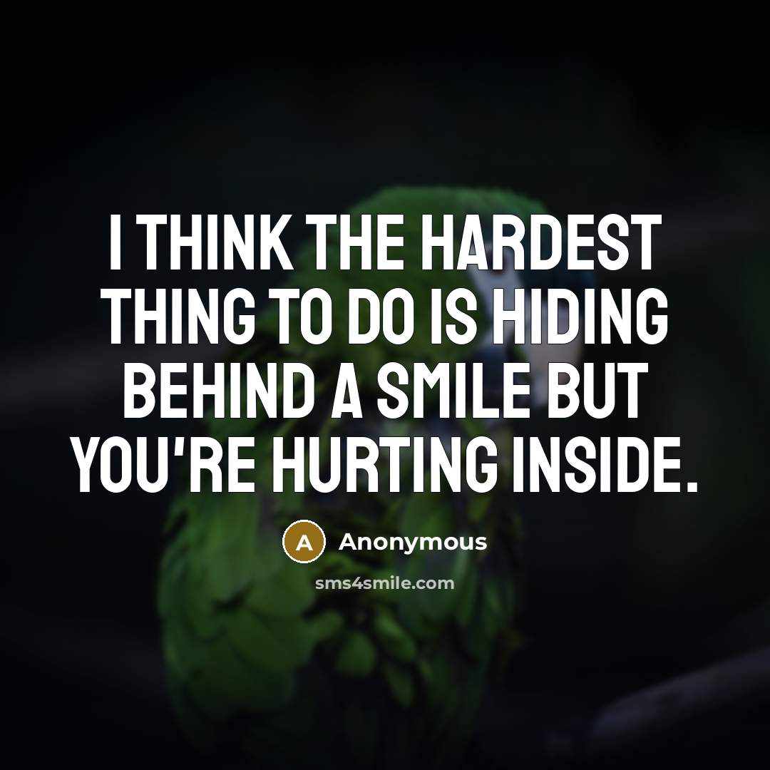 “I think the hardest thing to do is hiding behind…” quote by Anonymous
