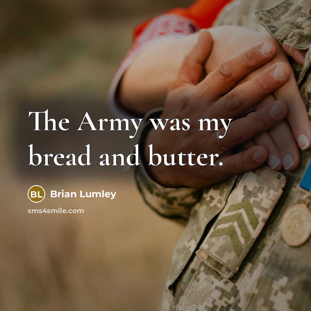 “The Army was my bread and butter.…” quote by Brian Lumley