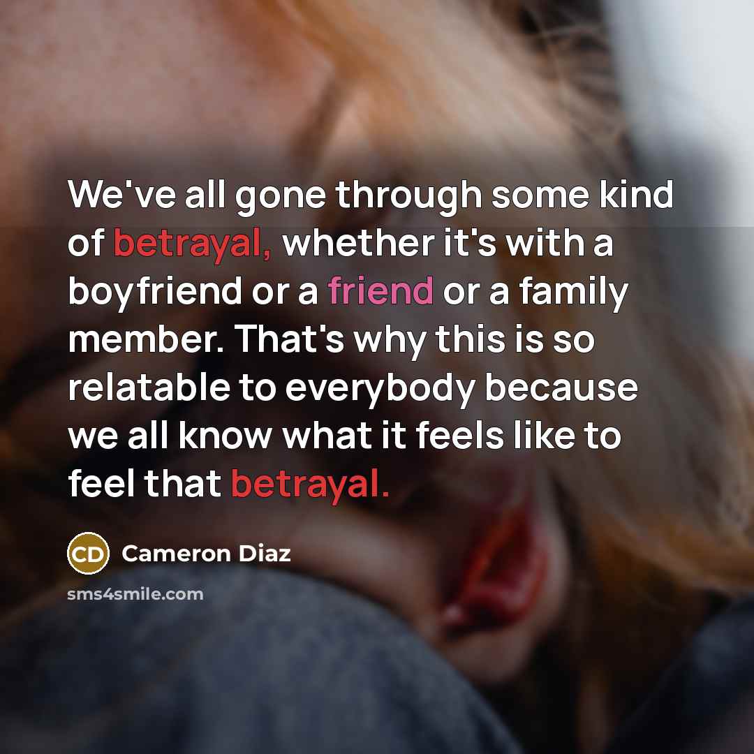 “We've all gone through some kind of betrayal, whether it's…” quote by Cameron Diaz