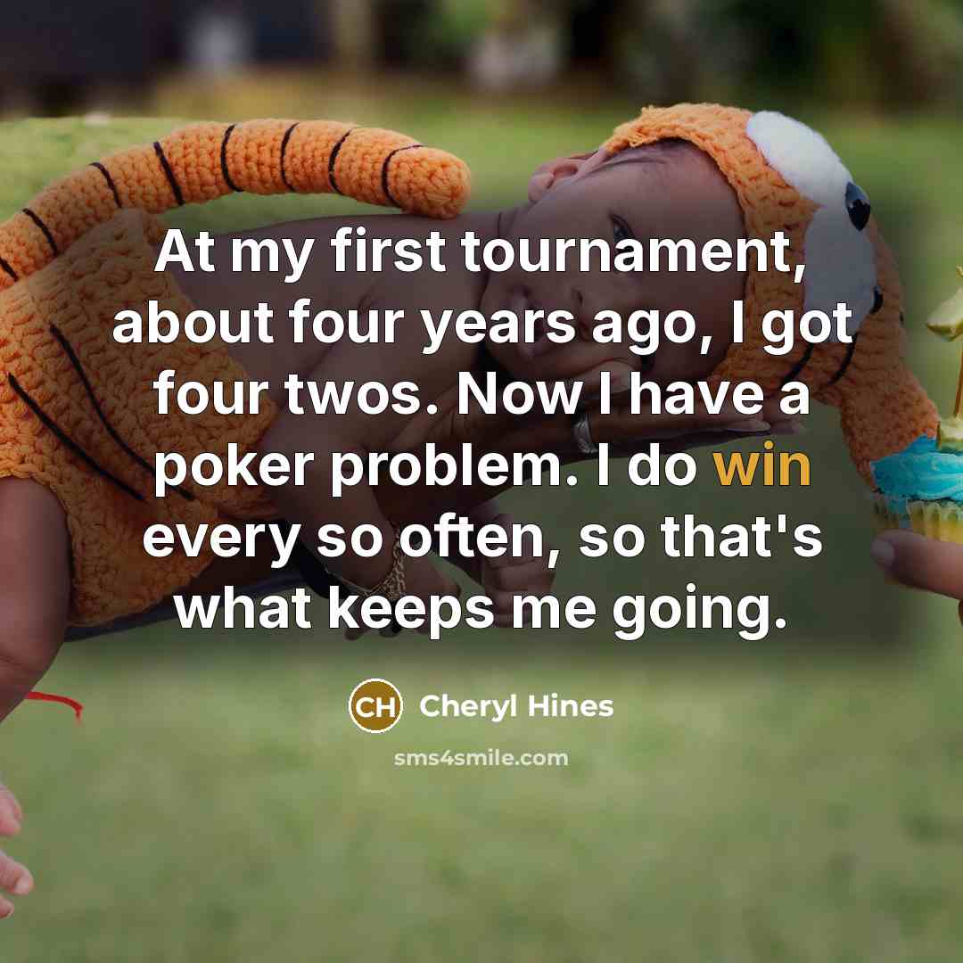 “At my first tournament, about four years ago, I got…” quote by Cheryl Hines