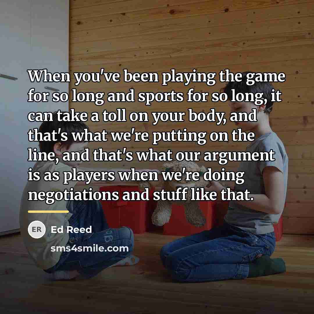 “When you've been playing the game for so long and…” quote by Ed Reed