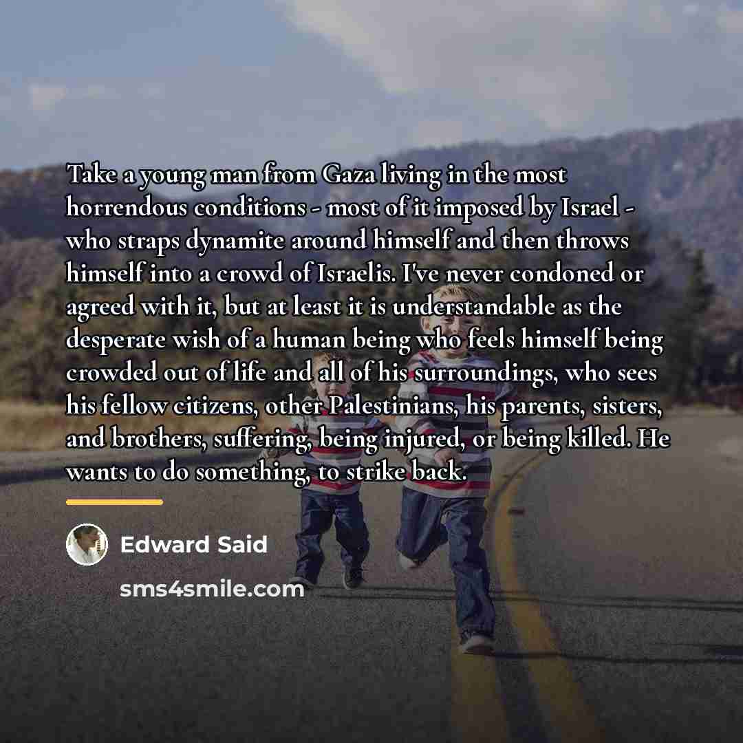 “Take a young man from Gaza living in the most…” quote by Edward Said