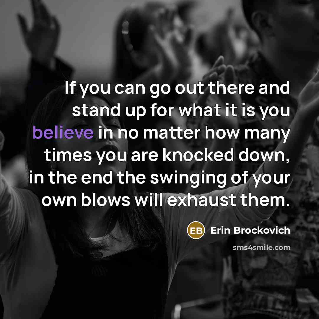 “If you can go out there and stand up for…” quote by Erin Brockovich