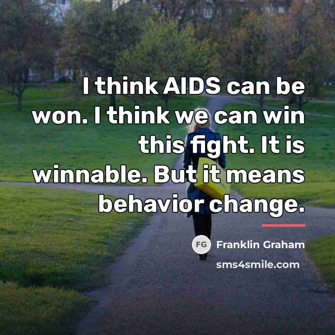 “I think AIDS can be won. I think we can…” quote by Franklin Graham