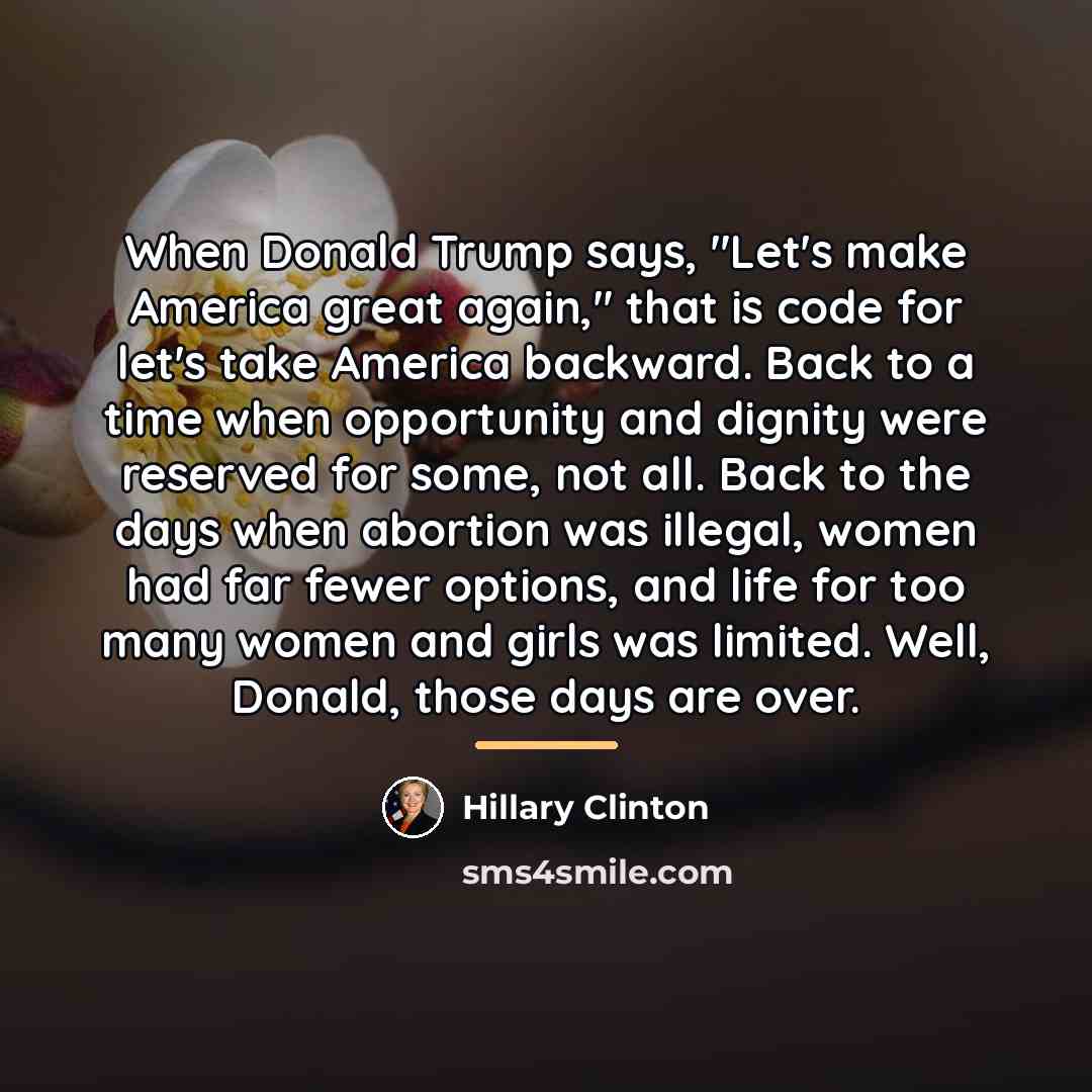 “When Donald Trump says, "Let's make America great again," that…” quote by Hillary Clinton
