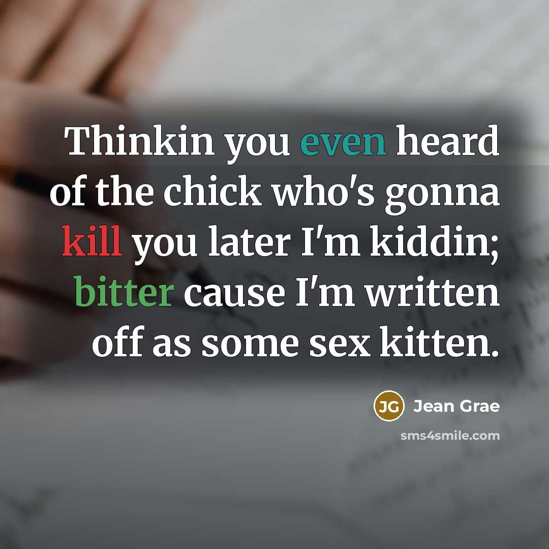 “Thinkin you even heard of the chick who's gonna kill…” quote by Jean Grae