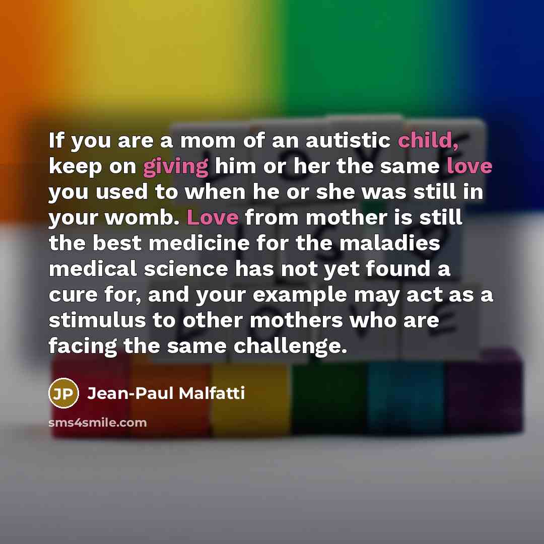 “If you are a mom of an autistic child, keep…” quote by Jean-Paul Malfatti